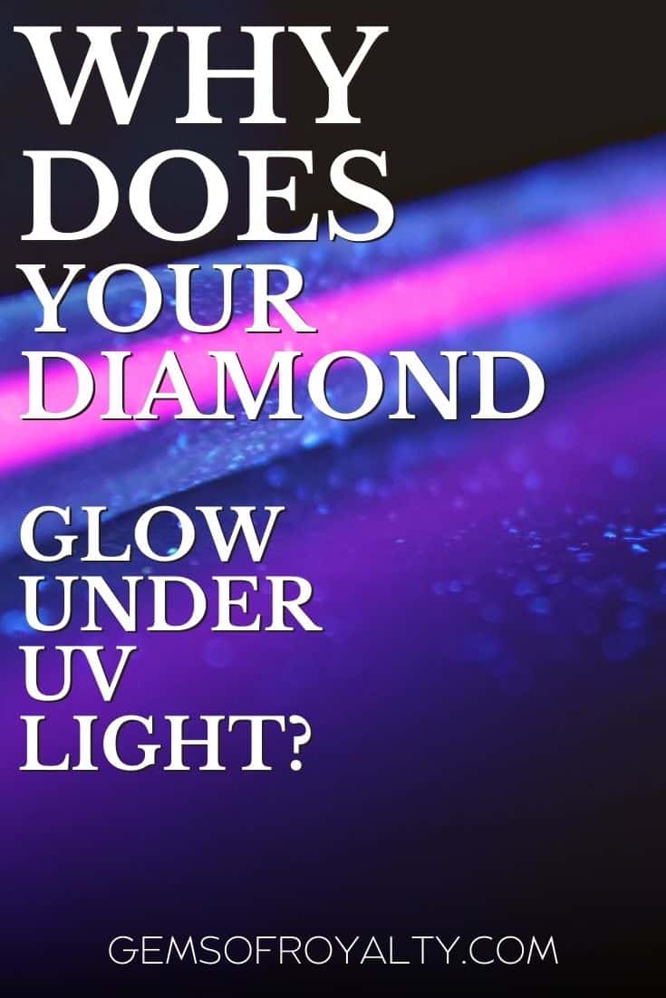 Why Does Your Diamond Glow Under UV Light? Gems Of Royalty