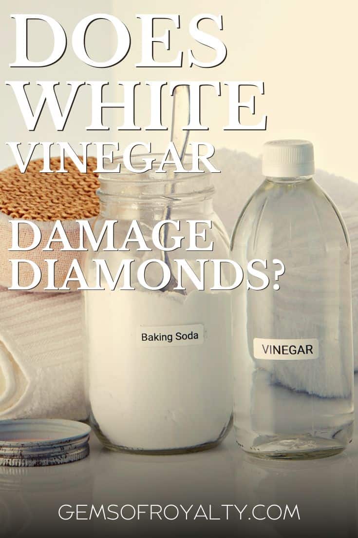 Does White Vinegar Damage Diamonds? Gems Of Royalty
