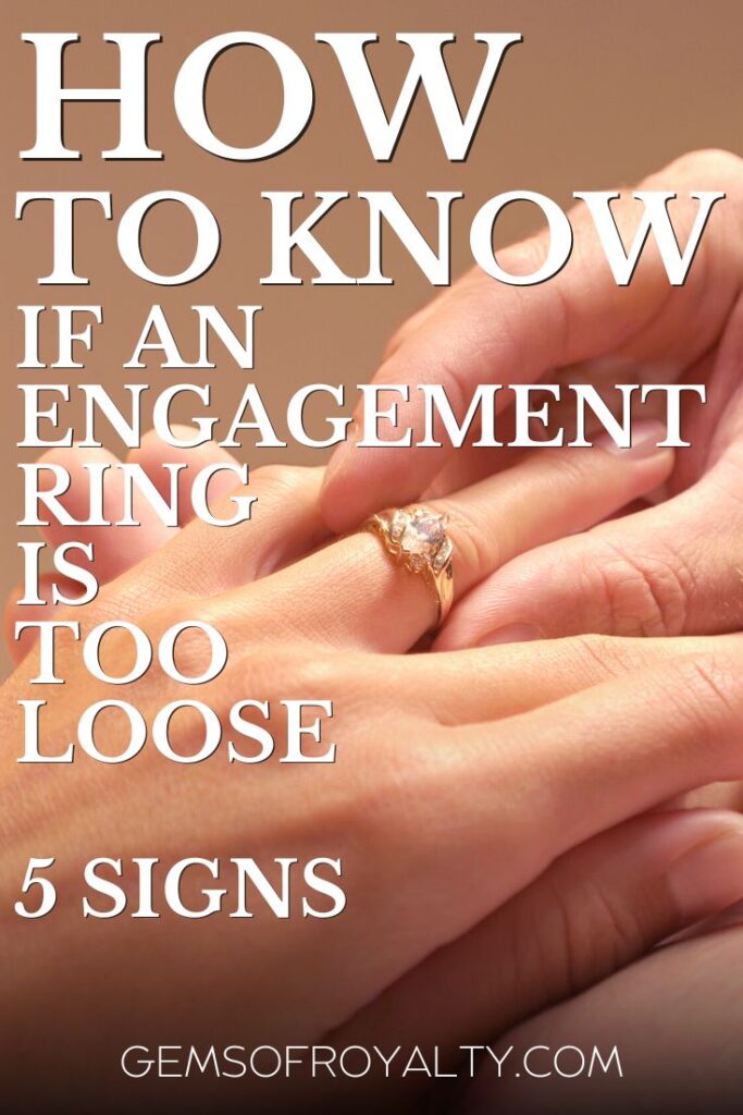 How To Know if an Engagement Ring Is Too Loose (5 Signs) – Gems Of Royalty